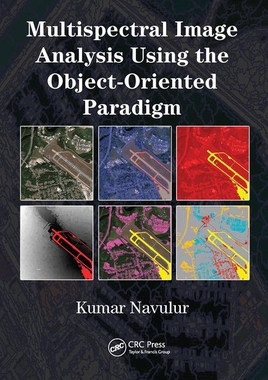 【预订】Multispectral Image Analysis Using the Object-Oriented Paradigm