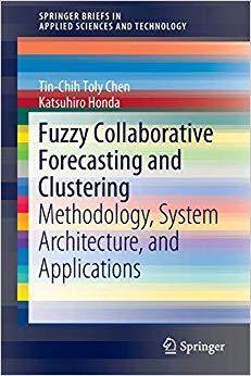 【预售】Fuzzy Collaborative Forecasting and Clustering: Methodology, System Architecture, and Applications