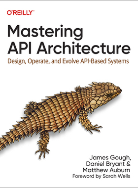 【预订】Mastering API Architecture: Design, Operate, and Evolve Api-Based Sy 9781492090632