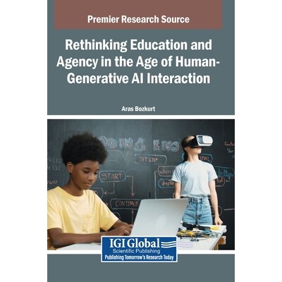 预订 Rethinking Education and Agency in the Age of Human-Generative AI Interaction 重新思考人类生成式人工智能交互时代的