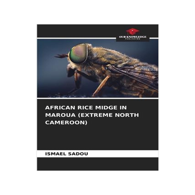 [预订]African Rice Midge in Maroua (Extreme North Cameroon) 9786205819814