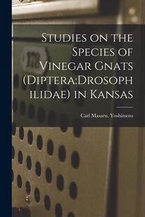 Kansas Species 预订 Diptera Vinegar the Gnats Drosophilidae 9781014899477 Studies