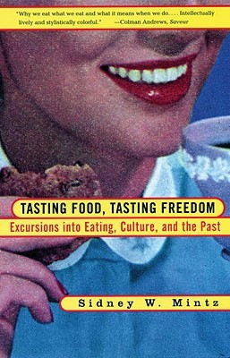 【微瑕清仓】Tasting Food, Tasting Freedom: Excursions Into Eating, Power, and the Past