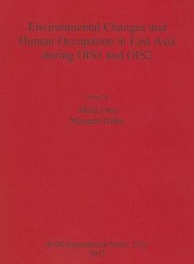 [预订]Environmental Changes and Human Occupation in East Asia during OIS3 and OIS2 9781407309385