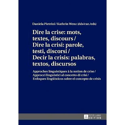 预订 Dire la crise- mots, textes, discours / Dire la crisi- parole, testi, discorsi / Decir la crisis- palabras, textos,