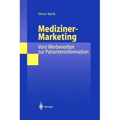 预订 Mediziner-Marketing: Vom Werbeverbot zur Patienteninformation: Eine rechtsvergleichende und interdisziplinäre Stud