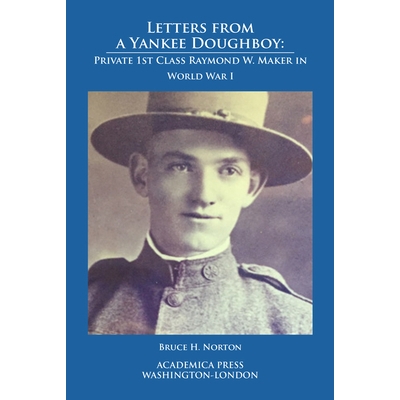 预订 Letters from a Yankee Doughboy: Private 1st Class Raymond W. Maker in World War I 一封北方佬的信:一战中列兵一级雷蒙