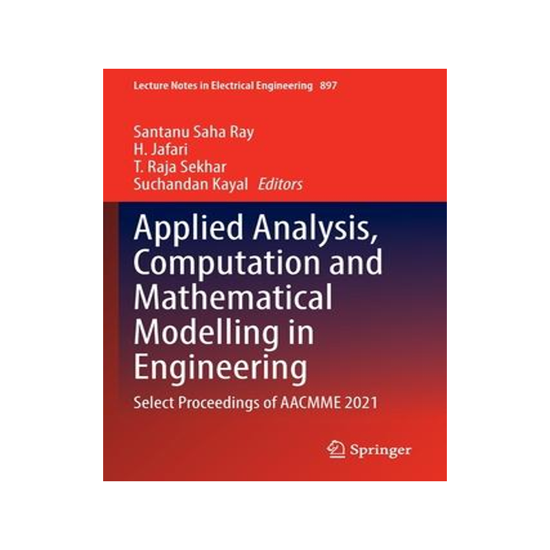 [预订]Applied Analysis, Computation and Mathematical Modelling in Engineering 9789811918261