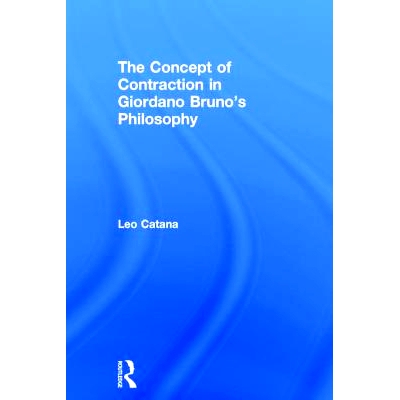 预订 The Concept of Contraction in Giordano Bruno’s Philosophy 乔达诺·布鲁诺哲学的紧缩概念: 9780754652618