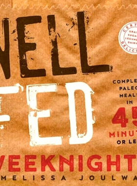 预订 Well Fed Weeknights: Complete Paleo Meals in 45 Minutes or Less: 9781626343429