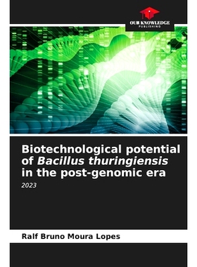 预订 Biotechnological potential of Bacillus thuringiensis in the post-genomic era: 9786205736807