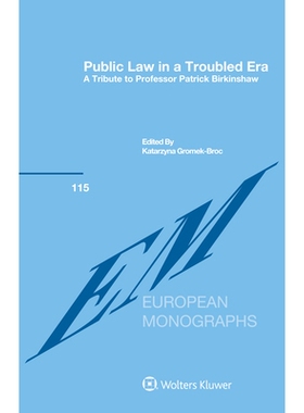 预订 Public Law in a Troubled Era: A Tribute to Professor Patrick Birkinshaw 动荡时代的公法:向帕特里克·伯金肖教授致敬: