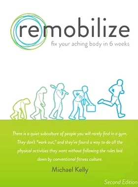 预订 Remobilize: Fix Your Aching Body in 6 Weeks (Second Edition): 9780692499849