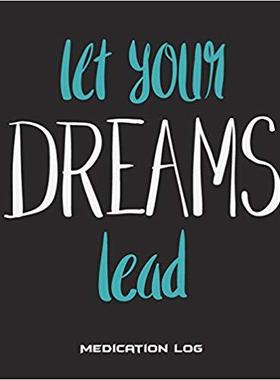 【预售】Let Your Dreams Lead: Medication Log...