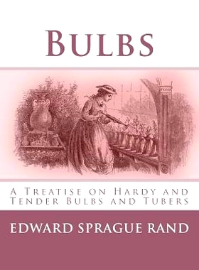 预订 Bulbs: A Treatise on Hardy and Tender Bulbs and Tubers: 9781981527717