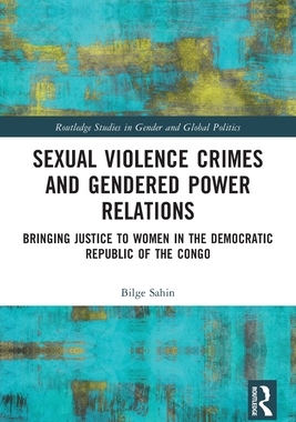 [预订]Sexual Violence Crimes and Gendered Power Relations: Bringing Justice to Women in the Democratic Republic of the