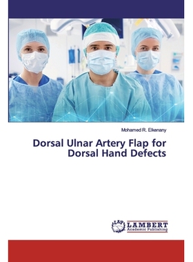 预订 Dorsal Ulnar Artery Flap for Dorsal Hand Defects: 9786202531757