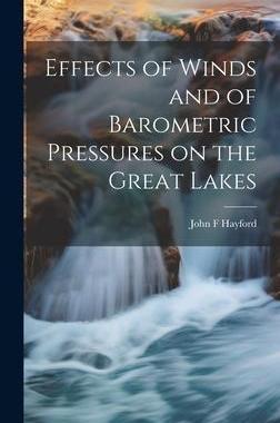 [预订]Effects of Winds and of Barometric Pressures on the Great Lakes 9781021092137