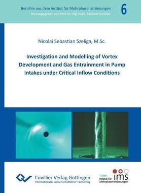 [预订]Investigation and Modelling of Vortex Development and Gas Entrainment in Pump Intakes under Critical 9783736971899