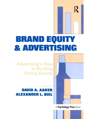 预订 Brand Equity & Advertising: Advertising’s Role in Building Strong Brands 品牌权益与广告：广告对建立强大品牌的作用: