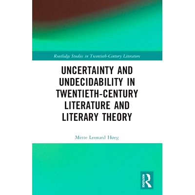 预订 Uncertainty and Undecidability in Twentieth-Century Literature and Literary Theory 20世纪文学与文学理论的不确定性与