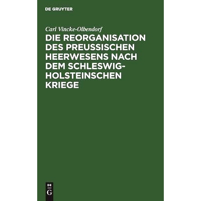 预订 Die Reorganisation des preußischen Heerwesens nach dem Schleswig-Holsteinschen Kriege: 9783111144870