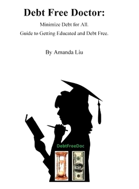 预订 Debt Free Doctor: Minimize debt for all. Guide to getting educated and debt free.: 9781511576512