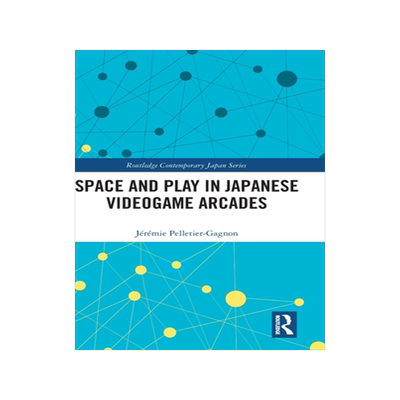 预订 Space and Play in Japanese Videogame Arcades