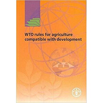 预订 WTO RULES FOR AGRICULTURE COMPATIBLE WITH DEVELOPMENT: 9789251056547
