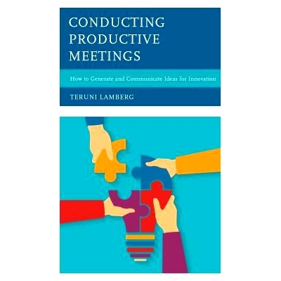 预订 Conducting Productive Meetings: How to Generate and Communicate Ideas for Innovation 举办富有成效的会议：如何创新和