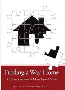 [预订]Finding a Way Home: A Critical Assessment of Walter Mosley’s Fiction 9781617030659