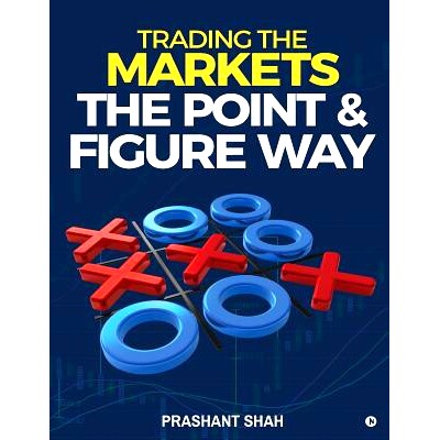 预订 Trading the Markets the Point & Figure Way: Become a Noiseless Trader and Achieve Consistent Success in Markets: 97