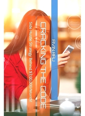 预订 Cracking the Code: Side Hustle Strategy Behind $3,00,000/Month!: 9798872965084