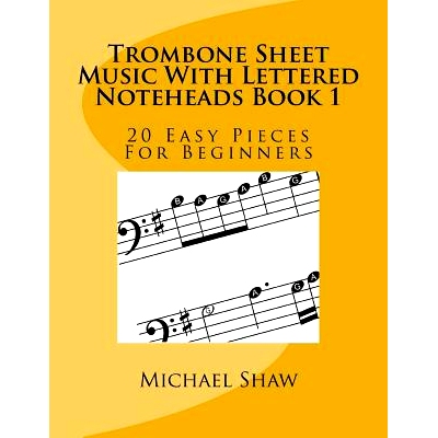 预订 Trombone Sheet Music With Lettered Noteheads Book 1: 20 Easy Pieces For Beginners: 9781547042562