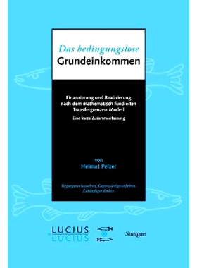 预订 Das bedingungslose Grundeinkommen: Finanzierung und Realisierung nach dem mathematisch fundierten Transfergrenzen-M