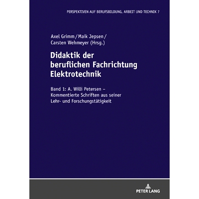 预订 Didaktik der beruflichen Fachrichtung Elektrotechnik: Band 1: A. Willi Petersen – Kommentierte Schriften aus seine