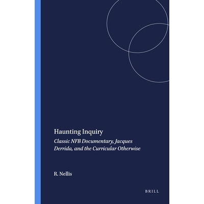 预订 Haunting Inquiry: Classic NFB Documentary, Jacques Derrida, and the Curricular Otherwise 困扰调查：经典的纪录片，雅