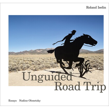 预订 Unguided Road Trip 罗兰·伊斯林：无导游之旅: 9783858815170