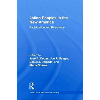 预订 Latino Peoples in the New America: Racialization and Resistance 新美国的拉美裔人民：种族化与抵抗: 9780367000240