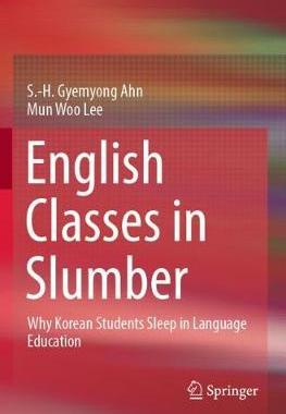 【预订】English Classes in Slumber: Why Korean Students Sleep in Language Education