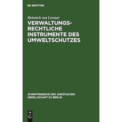 预订 Verwaltungsrechtliche Instrumente des Umweltschutzes: Vortrag gehalten vor der Berliner Juristischen Gesellschaft a