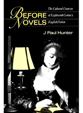 预订 Before Novels: The Cultural Contexts of Eighteenth-Century English Fiction: 9780393308617