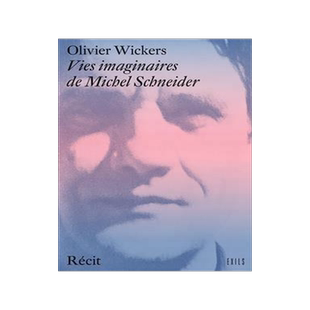 [预订]Vies imaginaires de Michel Schneider : récit 9782914823289