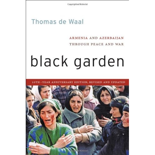 预订 Black Garden: Armenia and Azerbaijan Through Peace and War 黑色花园：经历和平与战争的亚美尼亚、阿塞拜疆，10周年纪念