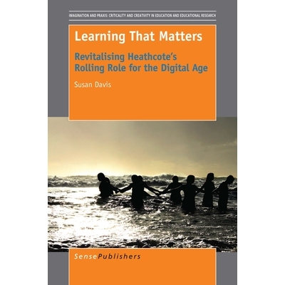 预订 Learning That Matters: Revitalising Heathcote’s Rolling Role for the Digital Age 学习重要的事情：希思科特的数字时