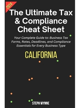 预订 The Ultimate Tax & Compliance Cheat Sheet: Your Complete Guide to: Business Taxes, Rates, Deadlines, and Compliance