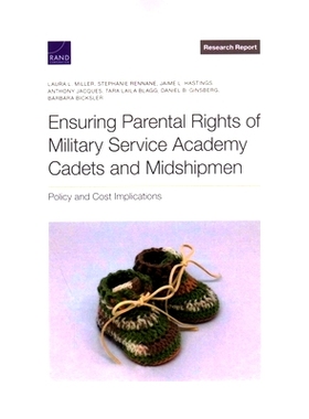 预订 Ensuring Parental Rights of Military Service Academy Cadets and Midshipmen: Policy and Cost Implications: 978197741