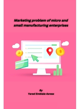 预订 Marketing problem of micro and small manufacturing enterprises: 9781805450931