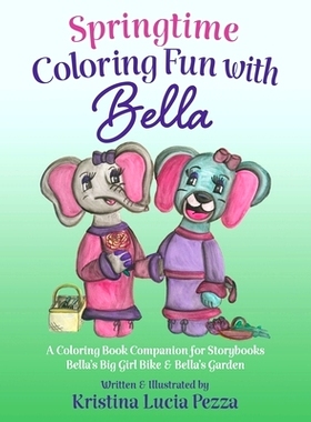 预订 Springtime Coloring Fun with Bella: The Bella Lucia Series, Coloring Book D (for Storybooks 4 & 8)
