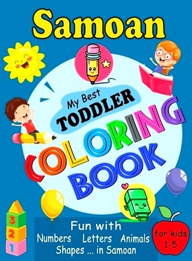 预订 Samoan My Best Toddler Coloring Book: For Kids Ages 1-5, Fun Pages of Letters, Words, Numbers, Shapes, and Animals